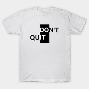 Don't Quit Do It T-Shirt